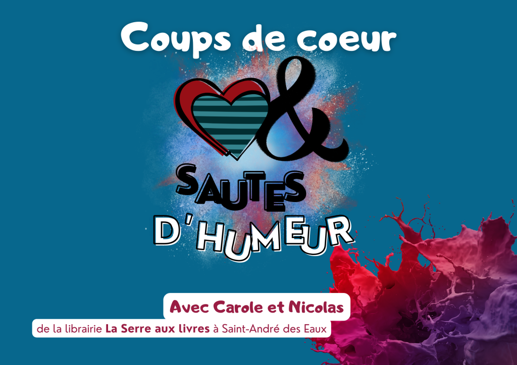 Coups de coeur et sautes d'humeur